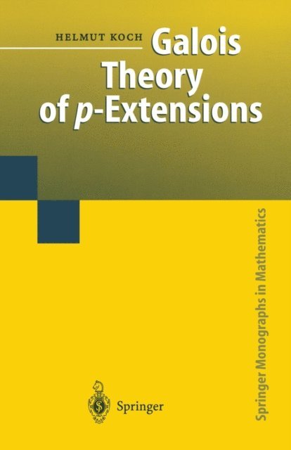 Helmut Koch - Galois Theory of p-Extensions, E-bok