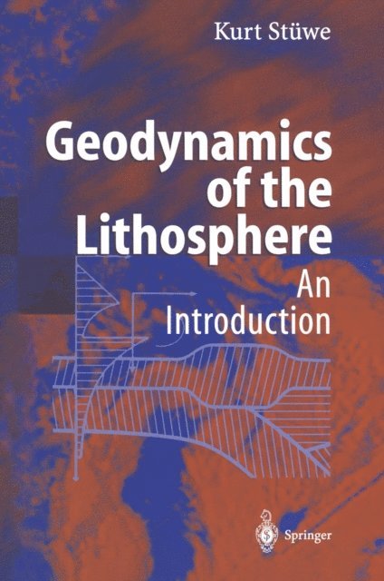 Kurt Stuwe - Geodynamics of the Lithosphere, E-bok