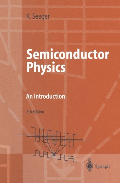 Karlheinz Seeger - Semiconductor Physics, E-bok