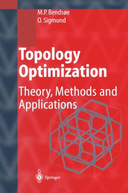 Ole Sigmund, Martin Philip Bendsoe - Topology Optimization, E-bok