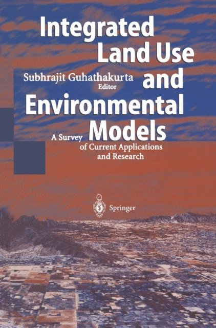 Subhrajit Guhathakurta - Integrated Land Use and Environmental Models, E-bok