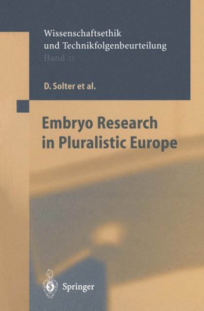 R. Pardo Avellaneda, U. Martin, C. Mandla, R. Lovell-Badge, H. Lilie, J. Holowka, M.B. Friele, D. Beyleveld, D. Solter - Embryo Research in Pluralistic Europe, E-bok