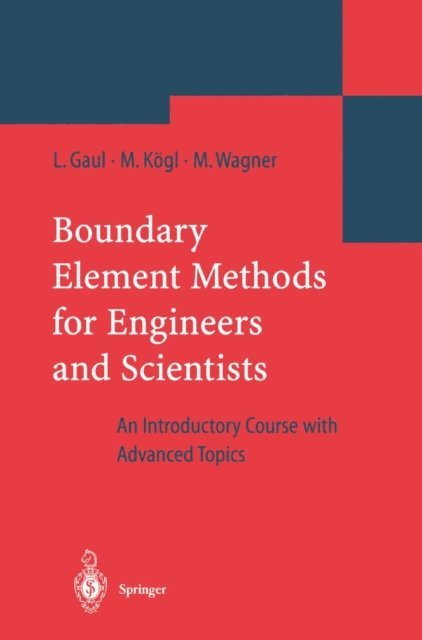 Marcus Wagner, Martin Kogl, Lothar Gaul - Boundary Element Methods for Engineers and Scientists, E-bok