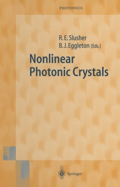 Benjamin J. Eggleton, Richart E. Slusher - Nonlinear Photonic Crystals, E-bok