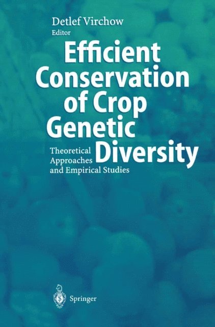 Detlef Virchow - Efficient Conservation Of Crop Genetic Diversity, E-bok