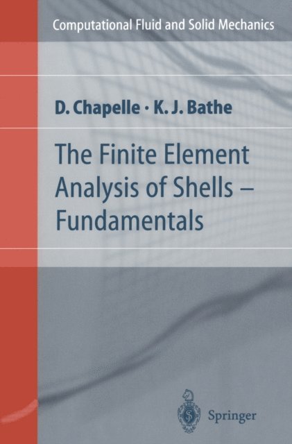 Klaus-Jurgen Bathe, Dominique Chapelle - Finite Element Analysis of Shells - Fundamentals, E-bok