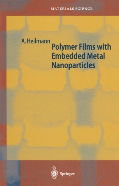 Andreas Heilmann - Polymer Films with Embedded Metal Nanoparticles, E-bok