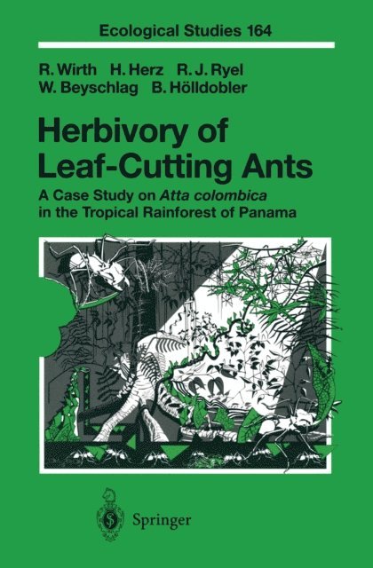 Bert Holldobler, Wolfram Beyschlag, Ronald J. Ryel, Hubert Herz, Rainer Wirth - Herbivory of Leaf-Cutting Ants, E-bok