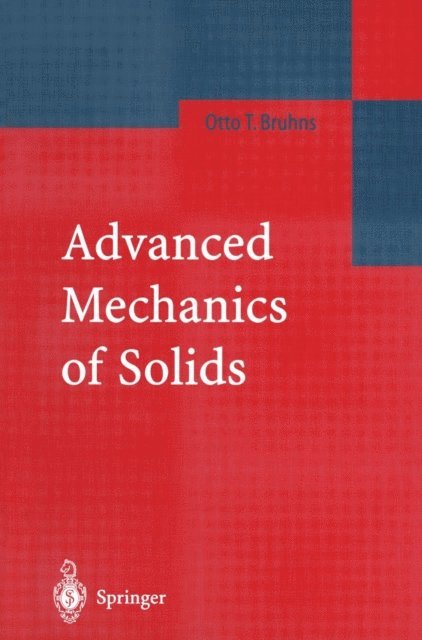 Otto T. Bruhns - Advanced Mechanics of Solids, E-bok