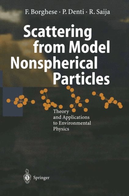 Rosalba Saija, Paolo Denti, Ferdinando Borghese - Scattering from Model Nonspherical Particles, E-bok