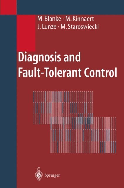 Marcel Staroswiecki, Jan Lunze, Michel Kinnaert, Mogens Blanke - Diagnosis and Fault-Tolerant Control, E-bok