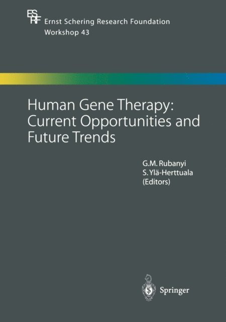 S. Yla-Herttuala, G. M. Rubanyi - Human Gene Therapy: Current Opportunities and Future Trends, E-bok