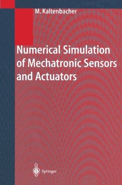 Manfred Kaltenbacher - Numerical Simulation of Mechatronic Sensors and Actuators, E-bok