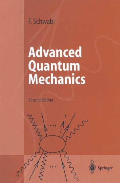 Franz Schwabl - Advanced Quantum Mechanics, E-bok