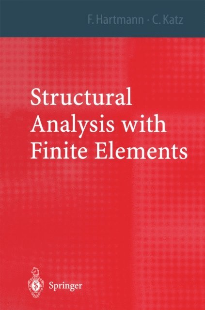 Casimir Katz, Friedel Hartmann - Structural Analysis with Finite Elements, E-bok