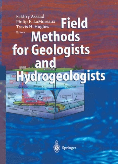 Travis Hughes, James W. LaMoreaux, Fakhry A. Assaad - Field Methods for Geologists and Hydrogeologists, E-bok