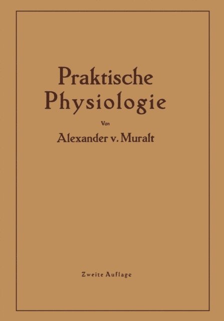 Alexander von Muralt - Einführung in die Praktische Physiologie, E-bok