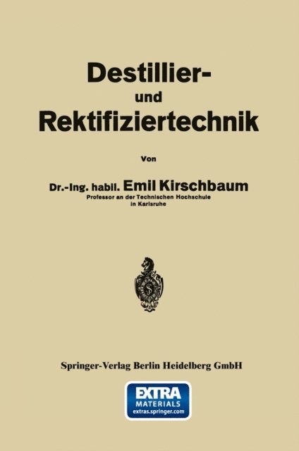 Emil Kirschbaum - Destillier- und Rektifiziertechnik, E-bok