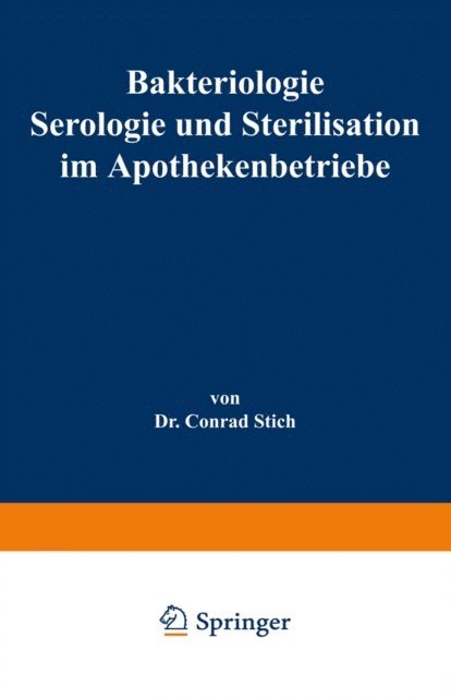 Conrad Stich - Bakteriologie Serologie und Sterilisation im Apothekenbetriebe, E-bok