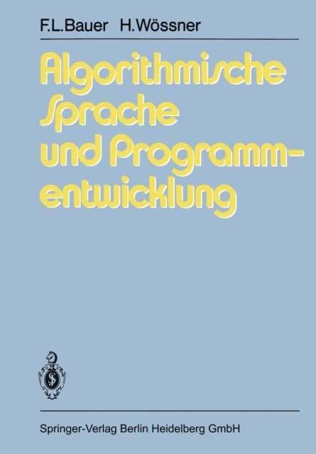H. Wossner, F.L. Bauer - Algorithmische Sprache und Programmentwicklung, E-bok