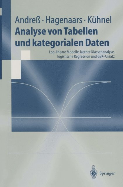 Steffen Kuhnel, Jacques A. Hagenaars, Hans-Jurgen Andre - Analyse von Tabellen und kategorialen Daten, E-bok