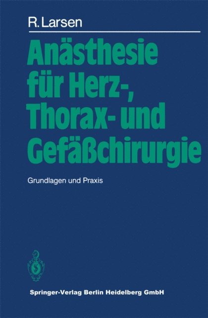 R. Larsen - Anästhesie für Herz-, Thorax- und Gefäßchirurgie, E-bok