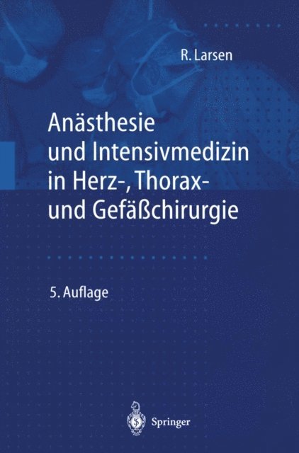 Reinhard Larsen - Anästhesie und Intensivmedizin in Herz-, Thorax- und Gefäßchirurgie, E-bok