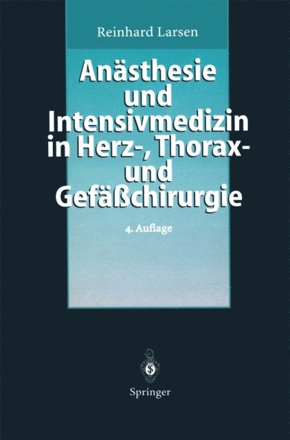 Reinhard Larsen - Anästhesie und Intensivmedizin in Herz-, Thorax- und Gefäßchirurgie, E-bok