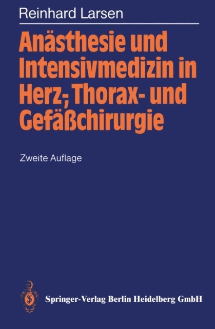 Reinhard Larsen - Anästhesie und Intensivmedizin in Herz-, Thorax- und Gefäßchirurgie, E-bok