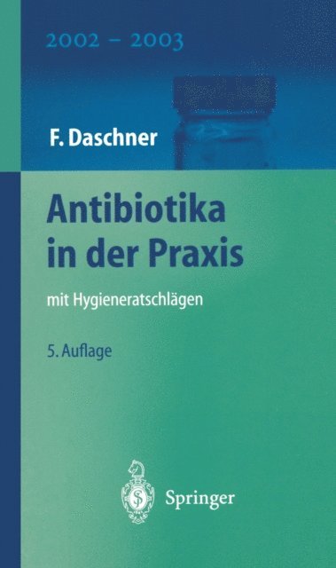 F. Daschner - Antibiotika in der Praxis mit Hygieneratschlägen, E-bok