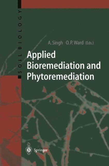 Owen P. Ward, Ajay Singh - Applied Bioremediation and Phytoremediation, E-bok
