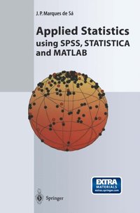 Applied Statistics Using SPSS, STATISTICA and MATLAB