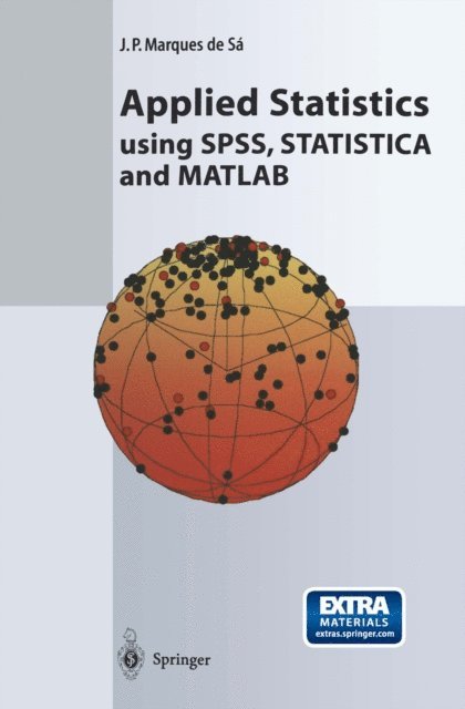 Joaquim P. Marques de Sa - Applied Statistics Using SPSS, STATISTICA and MATLAB, E-bok