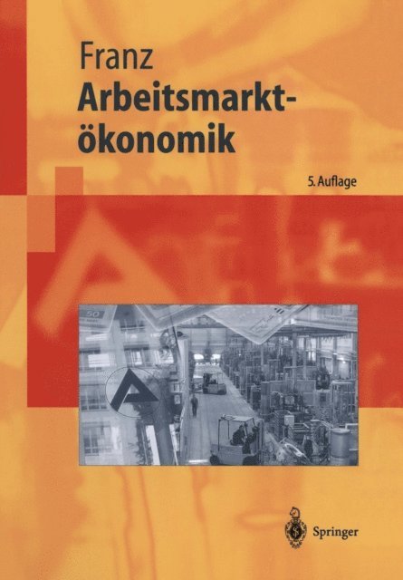 Wolfgang Franz - Arbeitsmarktökonomik, E-bok