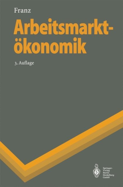 Wolfgang Franz - Arbeitsmarktökonomik, E-bok