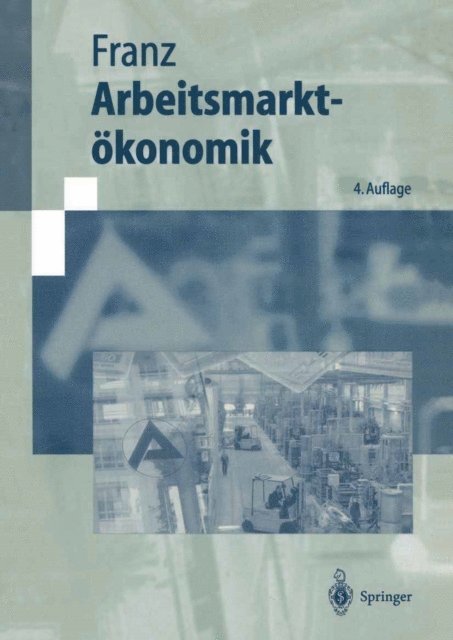 Wolfgang Franz - Arbeitsmarktökonomik, E-bok
