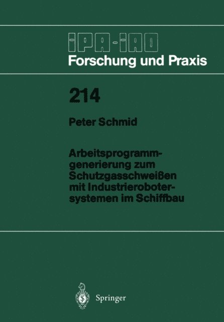 Peter Schmidt - Arbeitsprogramm-generierung zum Schutzgasschweißen mit Industrierobotersystemen im Schiffbau, E-bok