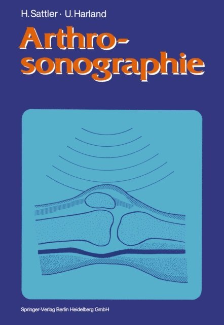 Ulrich Harland, Horst Sattler - Arthrosonographie, E-bok