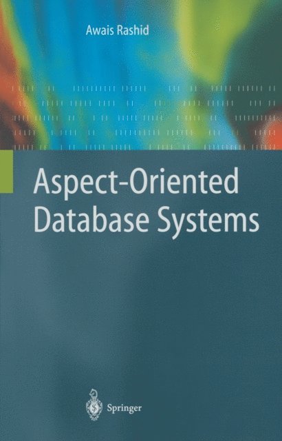 Awais Rashid - Aspect-Oriented Database Systems, E-bok