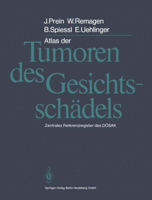 E. Uehlinger, B. Spiessl, W. Remagen, Joachim Prein - Atlas der Tumoren des Gesichtsschädels, E-bok