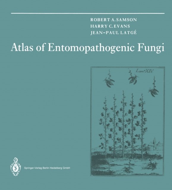 Jean-Paul Latge, Harry C. Evans, Robert A. Samson - Atlas of Entomopathogenic Fungi, E-bok