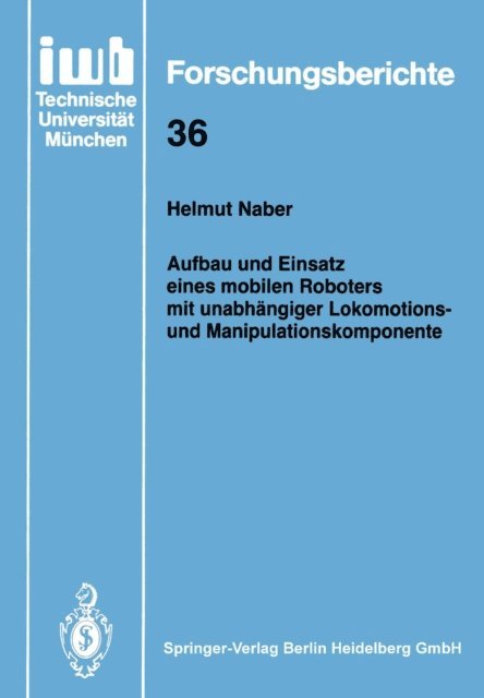 Helmut Naber - Aufbau und Einsatz eines mobilen Roboters mit unabhängiger Lokomotions- und Manipulationskomponente, E-bok