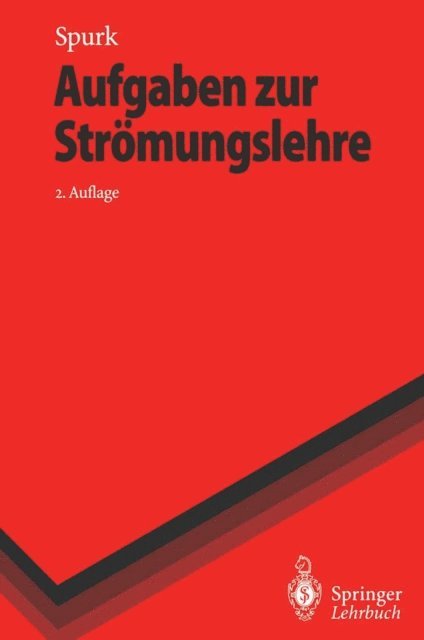 Joseph H. Spurk - Aufgaben zur Strömungslehre, E-bok