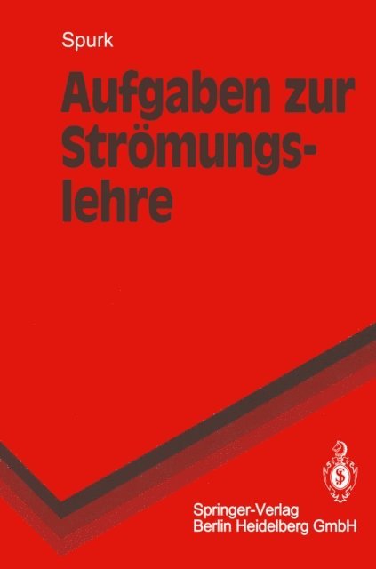 Joseph H. Spurk - Aufgaben zur Strömungslehre, E-bok