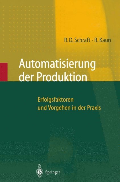 Ralf Kaun, Rolf Dieter Schraft, Alexander Verl - Automatisierung der Produktion, E-bok