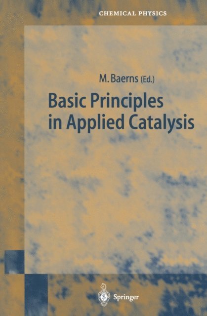 Manfred Baerns - Basic Principles in Applied Catalysis, E-bok