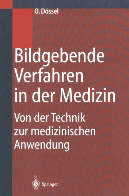 Olaf Dossel - Bildgebende Verfahren in der Medizin, E-bok