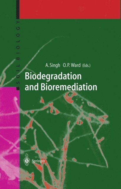Owen P. Ward, Ajay Singh - Biodegradation and Bioremediation, E-bok