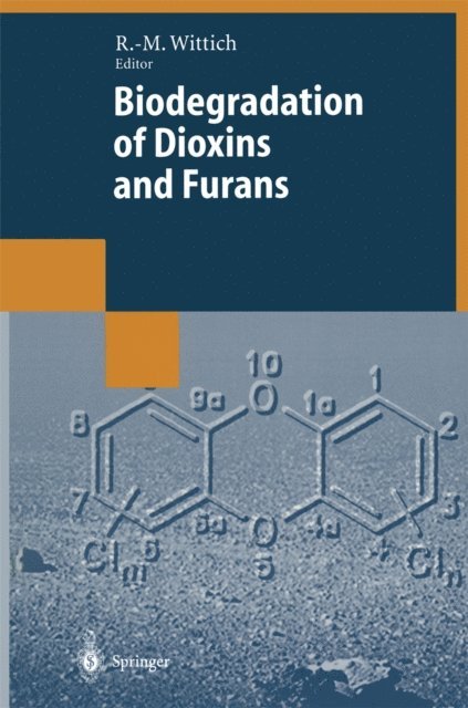 Rolf-Michael Wittich - Biodegradation of Dioxins and Furans, E-bok