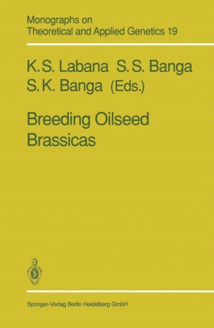 Shashi K. Banga, Surinder S. Banga, Kuldeep S. Labana - Breeding Oilseed Brassicas, E-bok